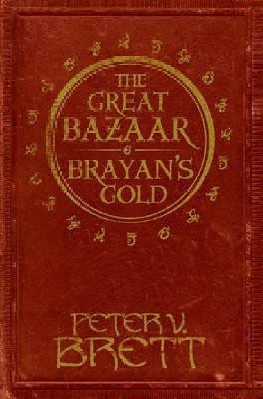 The Great Bazaar and Brayans Gold : Stories from the Demon Cycle Series - Brett Peter V.