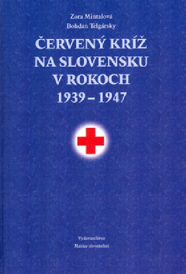ERVEN KRͮ NA SLOVENSKU V ROKOCH 1939-1947 - Bohdan Telgrsky; Zora Mintalov