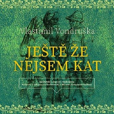Ještě že nejsem kat - Audiokniha na CD - Vlastimil Vondruška, Jan Hyhlík