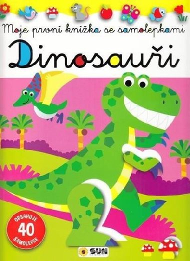 Dinosaui - Moje prvn knka se samolepkami - neuveden