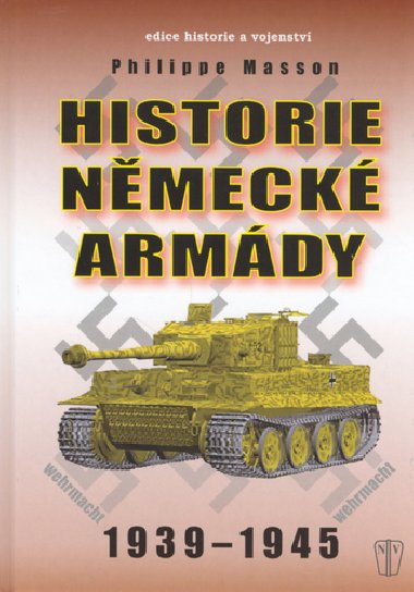 HISTORIE NMECK ARMDY 1939 - 1945 - Philippe Masson