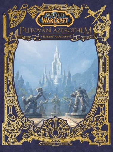 World of Warcraft Putování Azerothem 1 - Východní království - Christie Golden