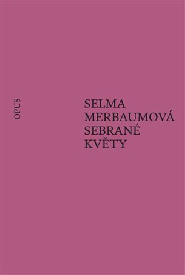 Sebran kvty - Selma Merbaumov