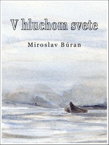 V hluchom svete - Miroslav Búran