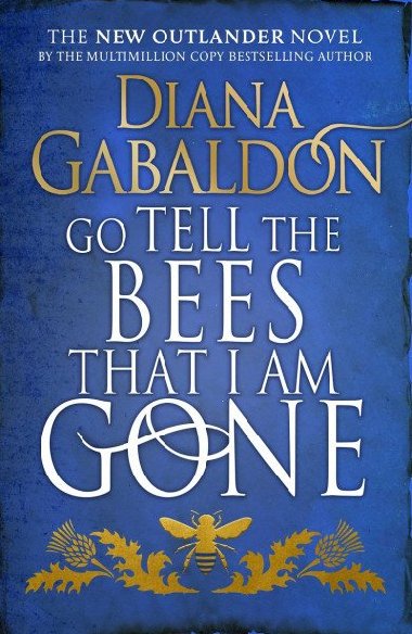 Go Tell The Bees That I Am Gone - Gabaldon Diana