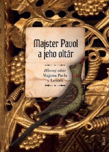 Majster Pavol a jeho oltr: Hlavn oltr (slovensky) - Novotn Mria