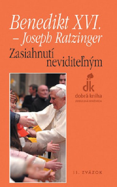 ZASIAHNUT NEVIDITENM - Joseph Ratzinger Benedikt XVI.