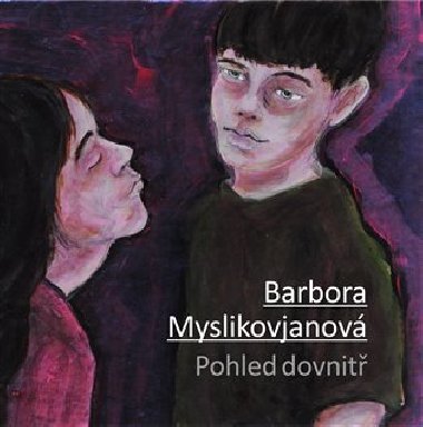 Pohled dovnit - Barbora Myslikovjanov