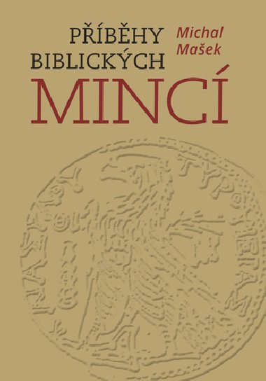 Příběhy biblických mincí - Michal Mašek