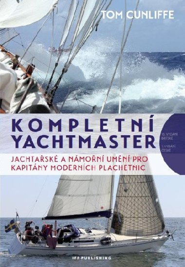 Kompletn Yachtmaster - Jachtask a nmon umn pro kapitny modernch plachetnic - Tom Cunliffe