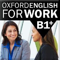 Oxford English for Work Intermediate B1 - kolektiv autor