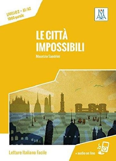 Le citta impossibili: Livello 2, A1/A2 + audio online - Sandrini Maurizio