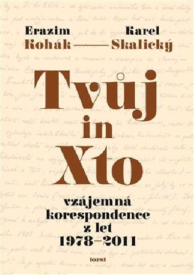 Tvj in Xto - Erazim Kohk,Karel Skalick