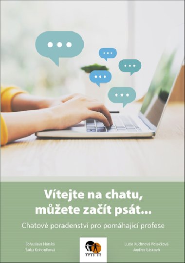 Chatová komunikace pro pomáhající profese - Bohuslava Horská; Šárka Kohoutková; Lucie Kudrnová Vosečková