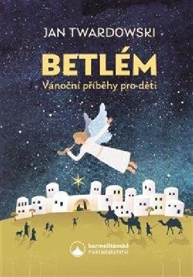 Betlm Vnon pbhy pro dti - Jan Twardowski