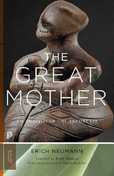 The Great Mother : An Analysis of the Archetype - Neumann Erich