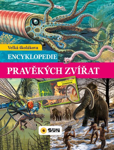 Velká školákova encyklopedie pravěkých zvířat - Nakladatelství SUN