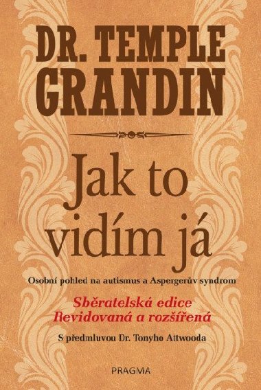 Jak to vidím já - Osobní pohled na autismus a Aspergerův syndrom - Grandin Temple