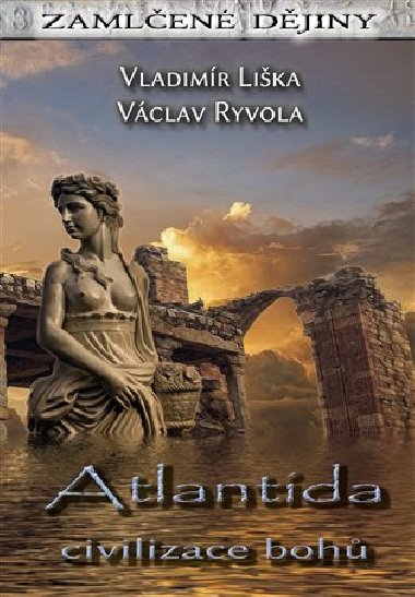Atlantida - civilizace boh - Vladimr Lika; Vclav Ryvola