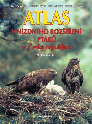 Atlas hnzdnho rozen ptk v esk republice 2014 - 2017 - Vladimr Bejek, Ivan Mikul,Karel astn,Tom Teleck