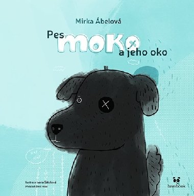 Pes Moko a jeho oko - Mirka Abelov