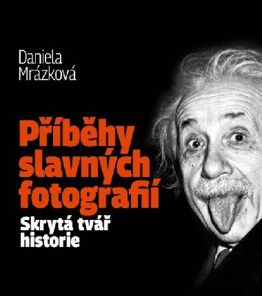 Pbhy slavnch fotografi / Skryt tv historie - Daniela Mrzkov
