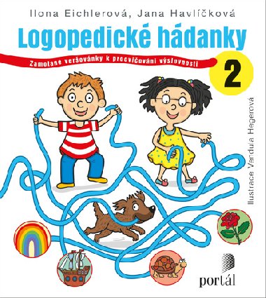 Logopedické hádanky 2 - Zamotané veršovánky k procvičování výslovnosti - Ilona Eichlerová; Jana Havlíčková