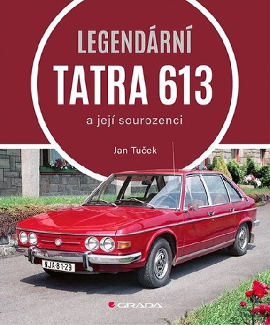 Legendrn Tatra 613 a jej sourozenci - Jan Tuek
