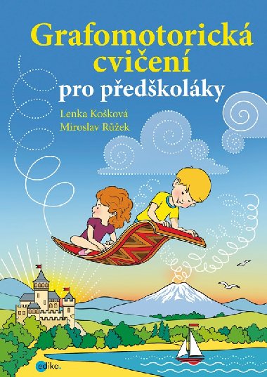 Grafomotorická cvičení pro předškoláky - Lenka Košková, Miroslav Růžek