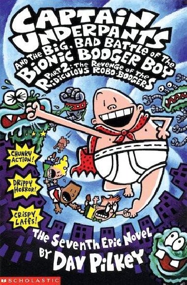Big, Bad Battle of the Bionic Booger Boy Part Two:The Revenge of the Ridiculous Robo-Boogers - Pilkey Dav