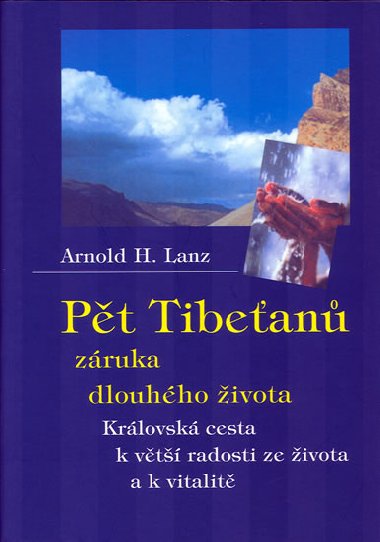 PT TIBEAN ZRUKA DLOUHHO IVOTA - Arnold H. Lanz