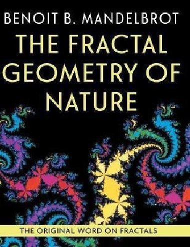 The Fractal Geometry of Nature - Mandelbrot Benoit
