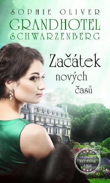 Grandhotel Schwarzenberg - Zatek novch as - Sophie Oliver