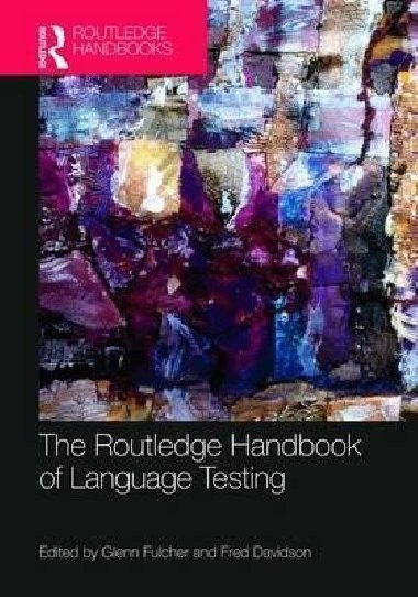The Routledge Handbook of Language Testing - Fulcher Glenn