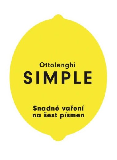 SIMPLE - Snadné vaření na šest písmen - Yotam Ottolenghi