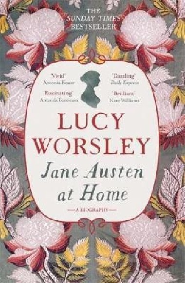 Jane Austen at Home : A Biography - Worsleyov Lucy
