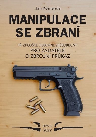 Manipulace se zbraní při zkoušce odborné způsobilosti pro žadatele o zbrojní průkaz - Jan Komenda