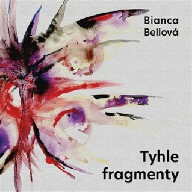 Tyhle fragmenty - Bianca Bellov
