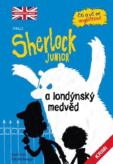 Sherlock JUNIOR a londýnský medvěd - Čti a uč se angličtinu! Sherlock Junior 1 - Nikolai Renger; Tereza Jůzová