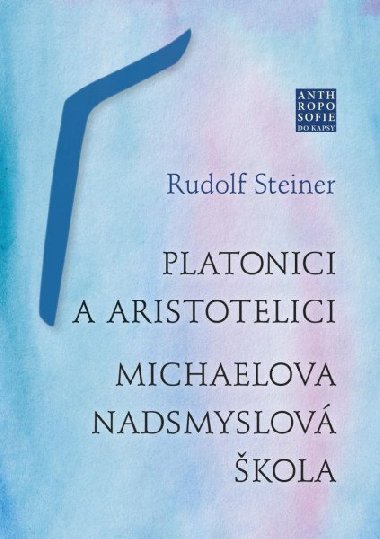 Platonici a aristotelici - Steiner Rudolf