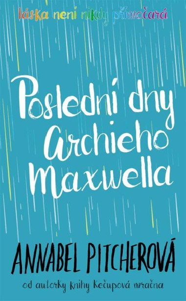Posledn dny Archieho Maxwella - Annabel Pitcherov