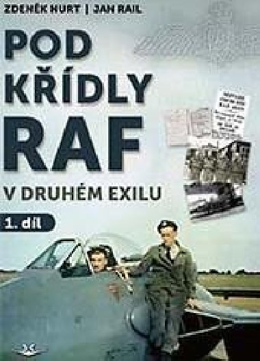 Pod křídly RAF v druhém exilu 1. díl - Zdeněk Hurt, Jan Rail