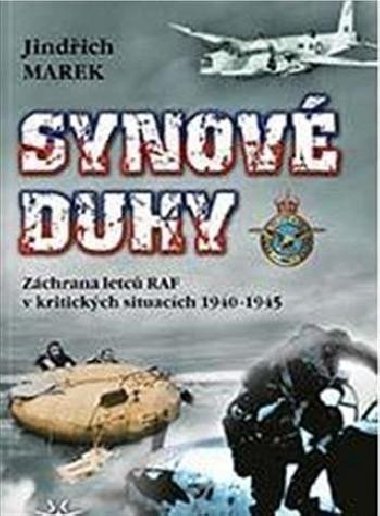 Synov duhy - Zchrana letc RAF v kritickch situacch 1940-1945 - Jindich Marek