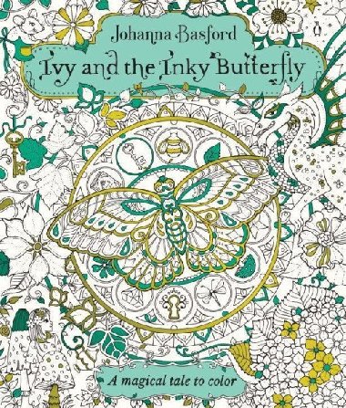 Ivy and the Inky Butterfly: A Storybook to Color - Basfordov Johanna