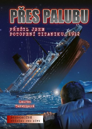 Pes palubu - Peil jsem potopen Titaniku, 1912 - Lauren Tarshisov