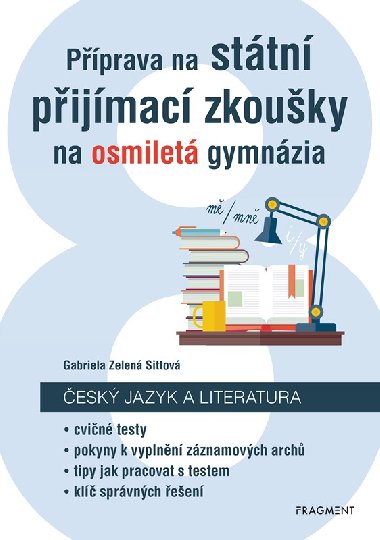Pprava na sttn pijmac zkouky na osmilet gymnzia - esk jazyk a literatura - Gabriela Zelen Sittov