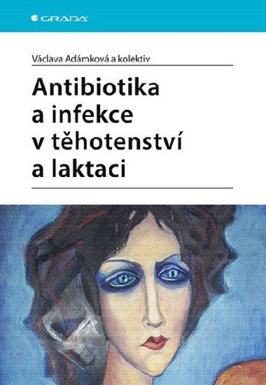 Antibiotika a infekce v thotenstv a laktaci - Vclava Admkov