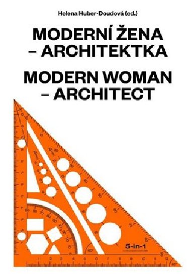 Moderní žena - architektka - Helena Huber-Doudová
