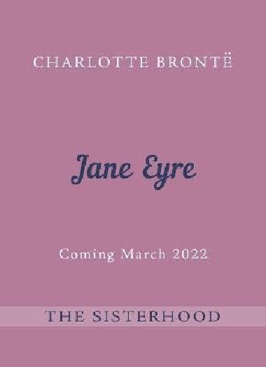 Jane Eyre : The Sisterhood - Bronteová Charlotte