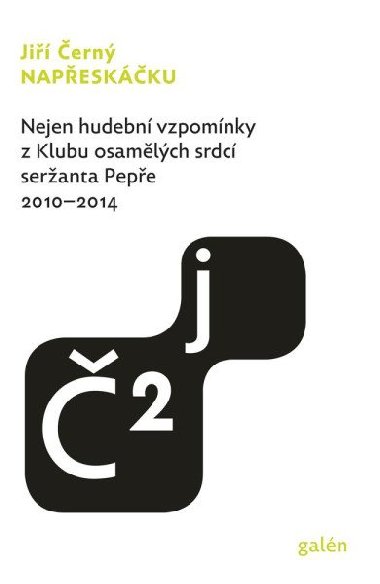 Napřeskáčku 2 - Nejen hudební vzpomínky z Klubu osamělých srdcí seržanta Pepře / 2010-2014 - Jiří Černý